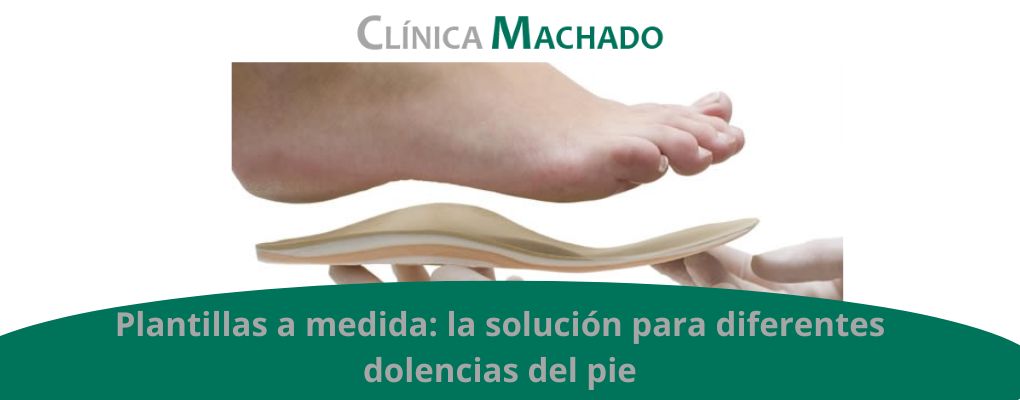 Plantillas a medida para dolencias del pie